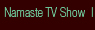 namaste tv show