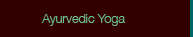 ayurvedic yoga